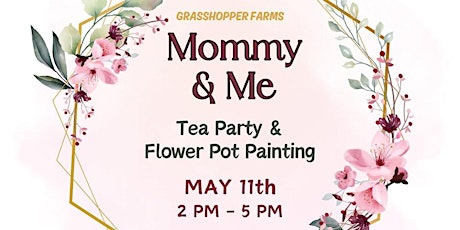 Mommy & Me - Tea Party & Flower Pot Painting