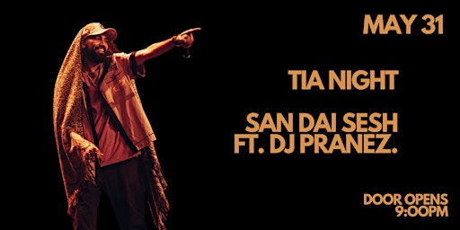 Hauptbild für TIA Night with San Dai Sesh ft. DJ Pranez