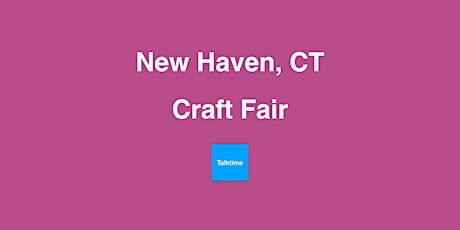 Craft Fair - New Haven