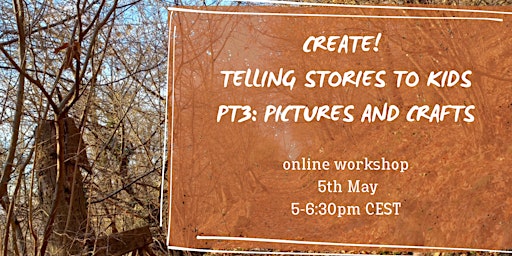 Hauptbild für 'Create!’: Telling stories to kids pt.3 - Pictures and crafts