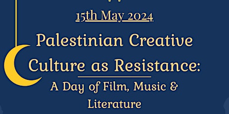 Palestinian Creative Culture as Resistance: Day of Film, Music, Literature