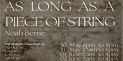 Immagine principale di Noah Berrie Solo Exhibition 'As Long as a Piece of String' 