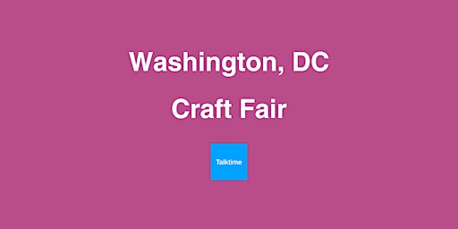 Craft Fair - Washington primary image