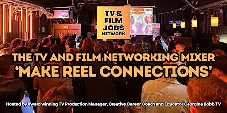 TV and Film Jobs Network: 'Make Reel Connections' Industry Networking Event