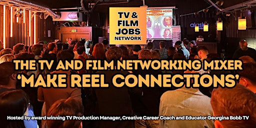 Primaire afbeelding van TV and Film Jobs Network: 'Make Reel Connections' Industry Networking Event