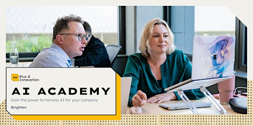 AI Academy:  The Future of AI for Business (Plus X Innovation Brighton) primary image