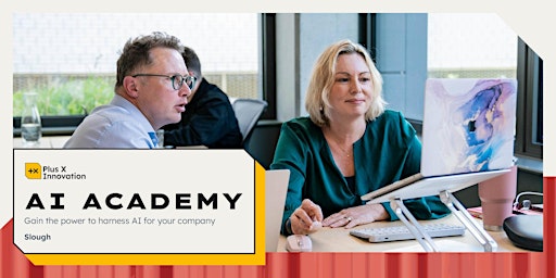 Primaire afbeelding van AI Academy:  The Future of AI for Business (Plus X Innovation Slough)