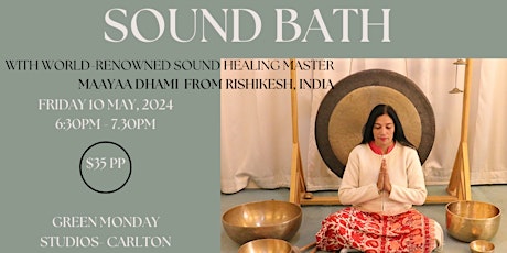 Sound Bath with World Renowned Sound Healer - Maayaa Dhami from India