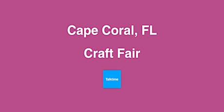 Craft Fair - Cape Coral