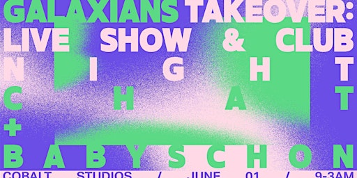 Imagem principal de Galaxians Takeover: Live Show & Club Night with Babyschon + Chat