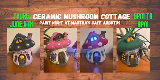 Imagem principal do evento Ceramic Mushroom Cottage Paint Night @Martha's Cafe w/MD Craft Parties
