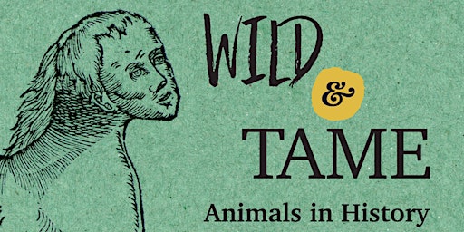 Imagem principal do evento Wild & Tame: Animals in History Exhibition Launch