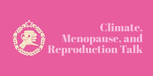 Immagine principale di Climate, Menopause, and Reproduction Talk 
