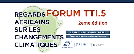 Forum TTI.5 2024 - Regards Africains sur les Changements Climatiques