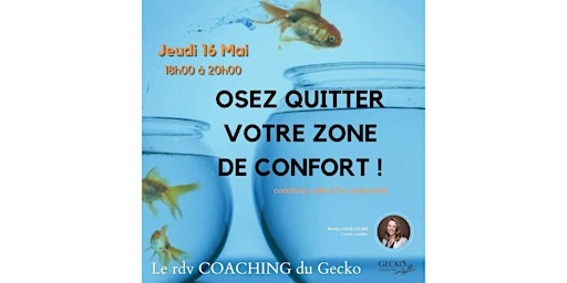 Imagem principal de Le rdv COACHING du Gecko : OSEZ QUITTER VOTRE ZONE DE CONFORT !