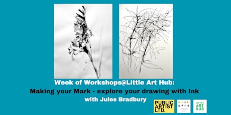 Week of workshops @LAH : Making your Mark-Explore your drawing with Ink