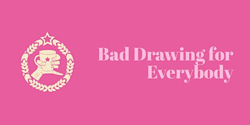 Imagem principal do evento Bad Drawing for Everybody