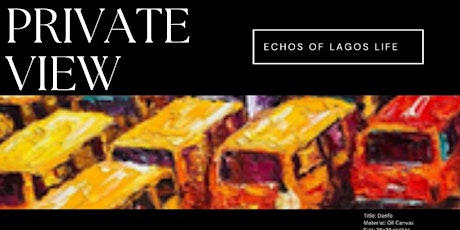 PRIVATE VIEWING: ECHOS OF LAGOS LIFE