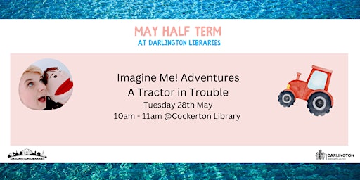 Primaire afbeelding van Darlington Libraries: Imagine Me! - A Tractor in Trouble (10am Cton)