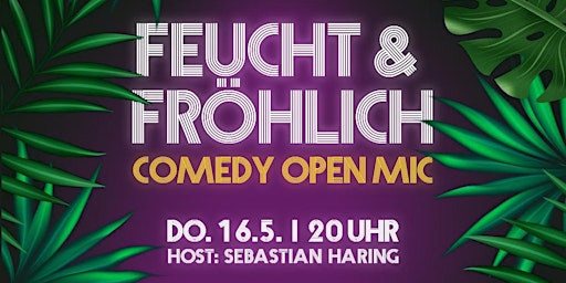 Hauptbild für Feucht & Fröhlich Comedy Open Mic @ Kulturcafé Henriette