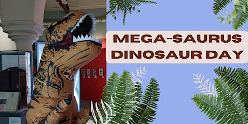 Imagem principal do evento Mega-saurus Dinosaur Day