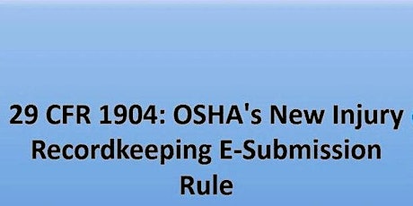 29 CFR 1904: OSHA's New Injury Recordkeeping E-Submission Rule