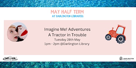 Darlington Libraries: Imagine Me! - A Tractor in Trouble (1pm Dton)