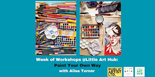 Image principale de Week of Workshops @Little Art Hub - Paint Your Own Way