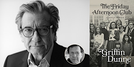 Book Launch: Griffin Dunne, THE FRIDAY AFTERNOON CLUB