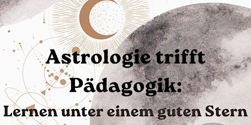 Imagen principal de Astrologie trifft Pädagogik Teil 2