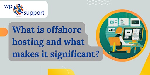 Imagen principal de What is offshore hosting and what makes it significant?