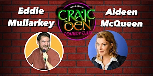 Craic Den Comedy Club @ Workman's - Eddie Mullarkey + Aideen McQueen!