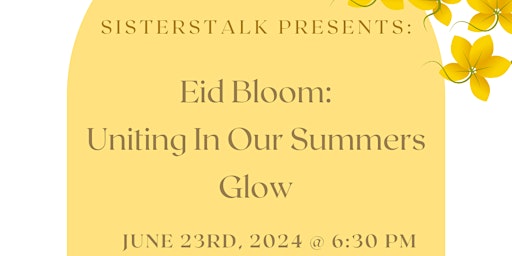 Imagem principal do evento Eid Bloom: Uniting In Our Summers Glow