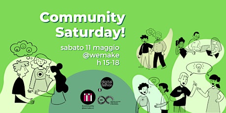 Community Saturday | sabato 11 maggio 2024