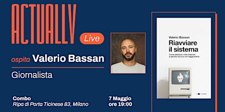 Actually Live con Valerio Bassan