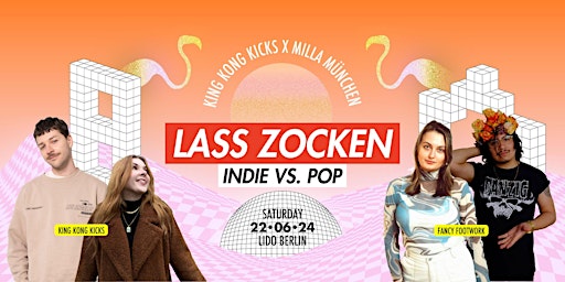 Immagine principale di Lass Zocken • Indie vs Pop // Lido Berlin 