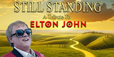 Imagem principal do evento STILL STANDING: A TRIBUTE TO ELTON JOHN