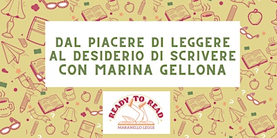 Immagine principale di Dal Piacere di Leggere al desiderio di scrivere con Marina Gellona 