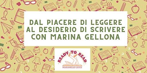 Hauptbild für Dal Piacere di Leggere al desiderio di scrivere con Marina Gellona