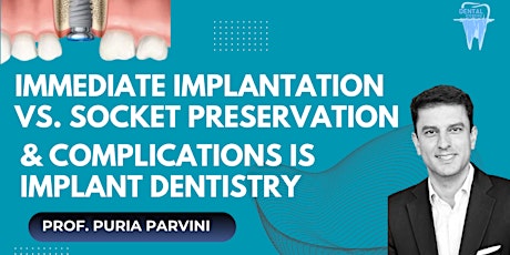 Immediate Implant Placement vs. Socket Preservation & Implant Complications