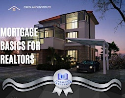 Image principale de Mortgage Basics for Realtors -FREE 3 Hours CE LIVE ONSITE