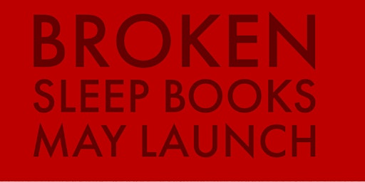 Imagen principal de Broken Sleep Books May 2024 Launch