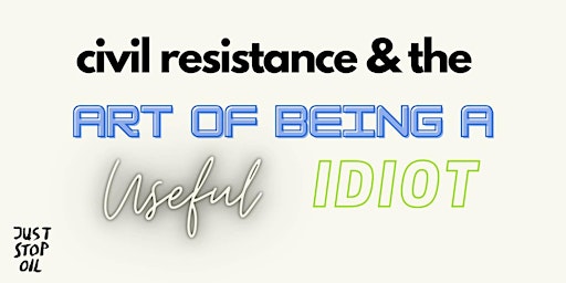 Primaire afbeelding van Soup Night - Civil Resistance & The Art of Being a Useful Idiot - London