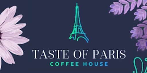 Image principale de Spring Fest At Taste of Paris Coffeehouse