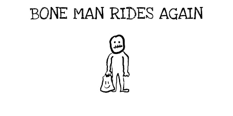 Bone Man Rides Again