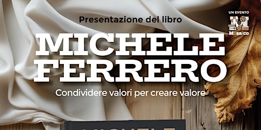 Michele Ferrero. Condividere valori per creare valore primary image