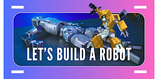 Immagine principale di Dublin: Let's Build Our Personal Robot - Day 1 (+30yo) 