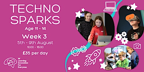 Techno Sparks - Week 3  - 5th - 9th August 2024
