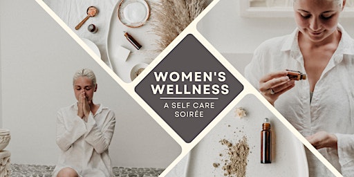 Primaire afbeelding van Women's Wellness: A Self Care Soirée