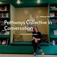 Pathways Collective In Conversation: The Life of A Life Coach